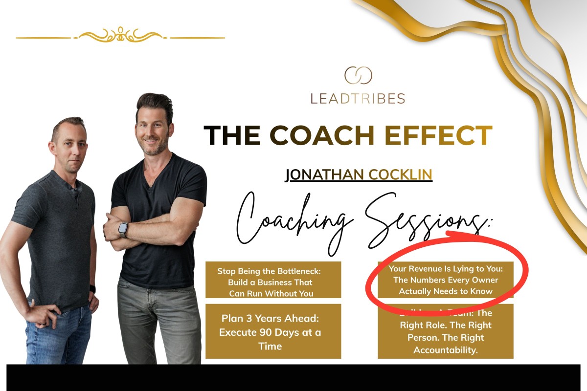 Session 3 Your Revenue Is Lying to You: The Numbers Every Owner Actually Needs to Know