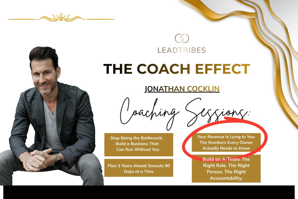 Session 3 Your Revenue Is Lying to You: The Numbers Every Owner Actually Needs to Know