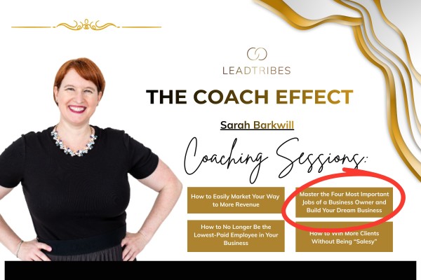 Session 3 Master the Four Most Important Jobs of a Business Owner and Build Your Dream Business